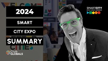 Smart City Expo World Congress 2024 Summary by Club GLOBALS