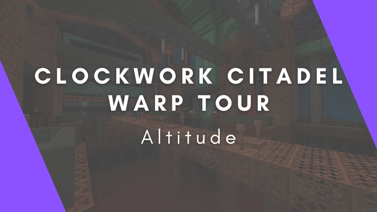 Clockwork Citadel Warp Tour | Grove, Altitude - YouTube