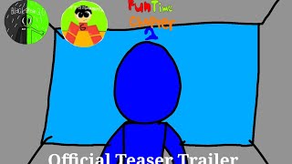 Fun Time Chapter 2 Official Teaser Trailer