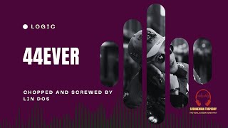 Logic - 44ever (Chopped And Screwed by Lin Dos)