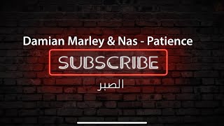 Nas & Damian Marley - Patience مترجم للعربية