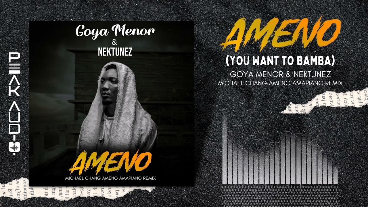 Ameno wanna bamba. Goya menor nektunez певец. Goya menor & nektunez - ameno amapiano remix (you wanna bamba). гойя менор. Ameno wanna bamba.