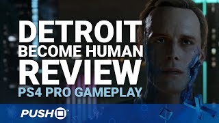 Detroit Become Human PS4 Review Spoiler Free PlayStation 4 PS4 Pro Gameplay Footage