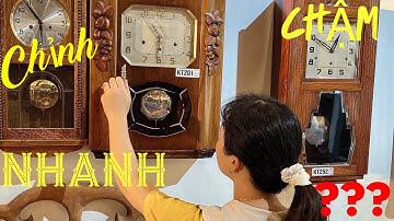 Cách chỉnh đồng hồ quả lắc khi chạy nhanh hoặc chậm tại nhà 084.326.1111