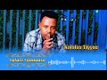 Tafarii Taddaasa Kololuu Tiyyaa New Oromoo Music Tafarii Taddaasa Kololuu Tiyyaa New Oromoo Music