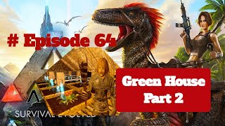 Ark Survival Evolved Mobile, #Series, Episode 64 Green House Part 2 + Tapejara Taming