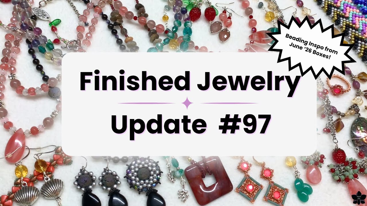 Finished Jewelry Update 97 | June 2026