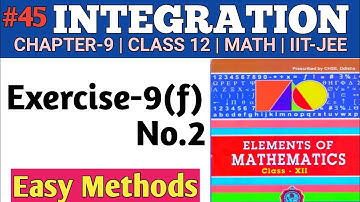 Chapter-9 Integration | Exercise-9(f) Solution Qn.2 | CHSE Class 12 Math