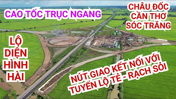 Hình hài cao tốc Châu Đốc - Cần Thơ - Sóc Trăng tại nút giao kết nối với tuyến Lộ Tẻ - Rạch Sỏi