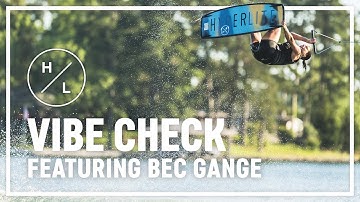Hyperlite Wake - Vibe Check ft. H/L Team Rider Bec Gange