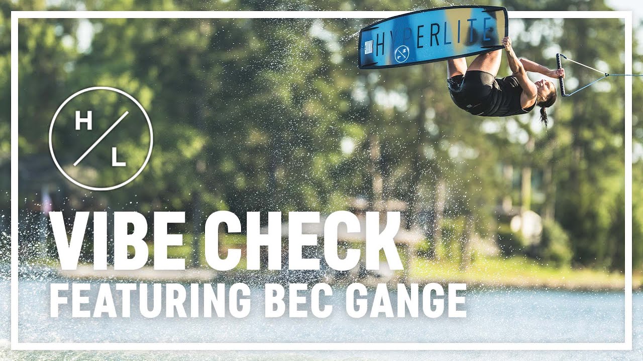 Hyperlite Wake - Vibe Check ft. H/L Team Rider Bec Gange
