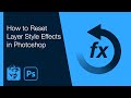 How to Reset Layer Style Effects in Photoshop (Reset to Default List)