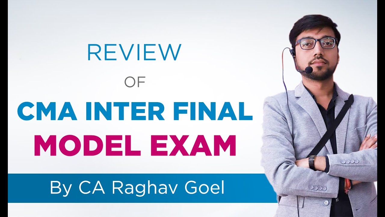 REVIEW OF CMA INTER FINAL MODEL EXAM