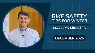 Stay Safe on Two Wheels: Bike Safety Tips for Winter | Mayor’s Minutes