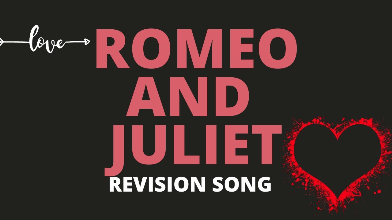 Romeo and Juliet revision song