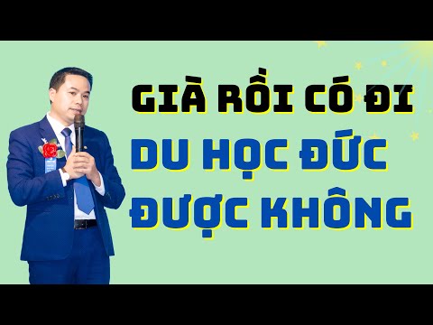 Video Tuổi cao có đi du học nghề Đức được không | Nguyễn Văn... - YouTube