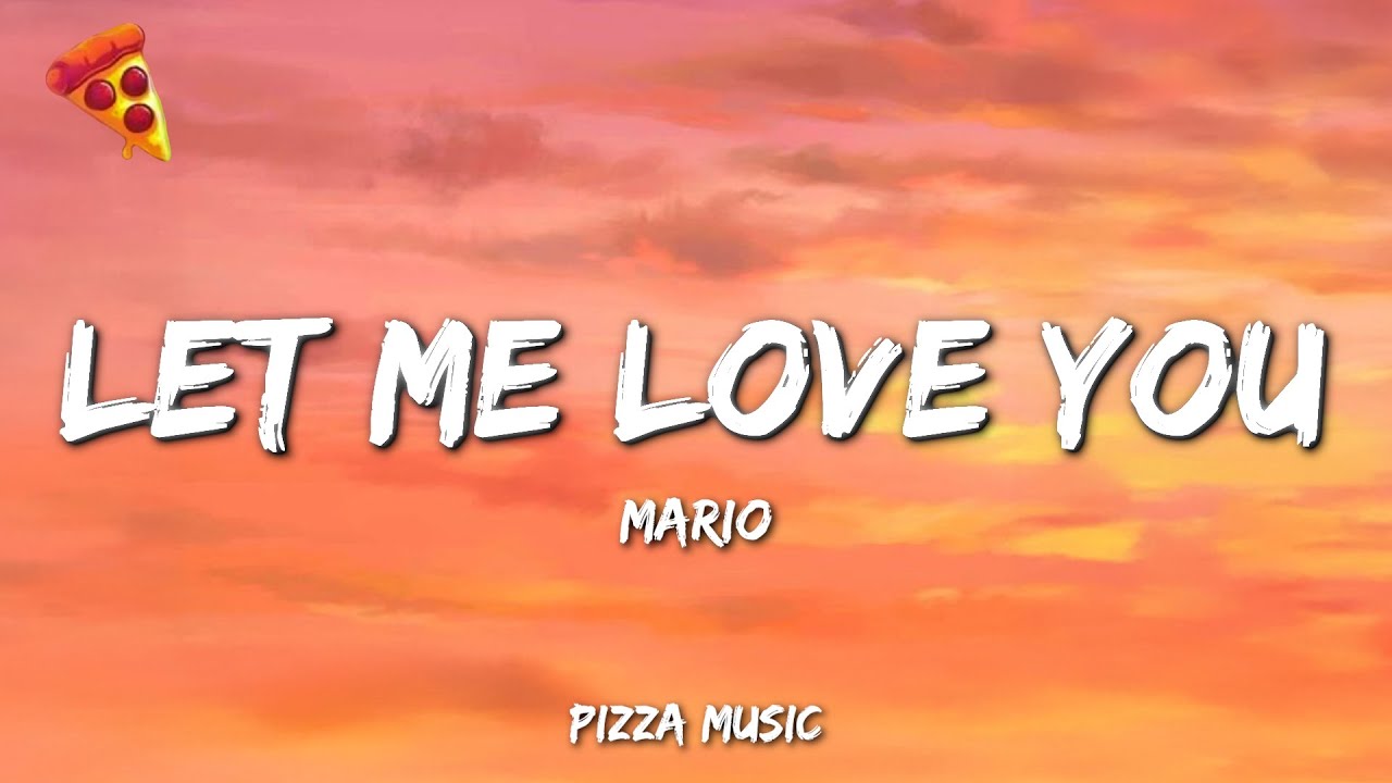 Mario - Let Me Love You (Lyrics) Mario - Let Me Love You (Lyrics)