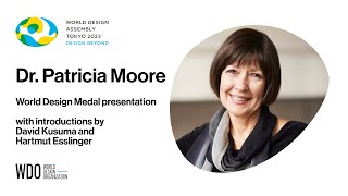 Dr. Patricia A. Moore - 2022 World Design Medal presentation