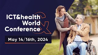 ICT&health World Conference 2024 | Join us