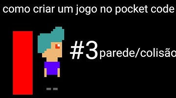 Como criar um jogo no pocket code tutorial #3 parede/colisão (vitss?)