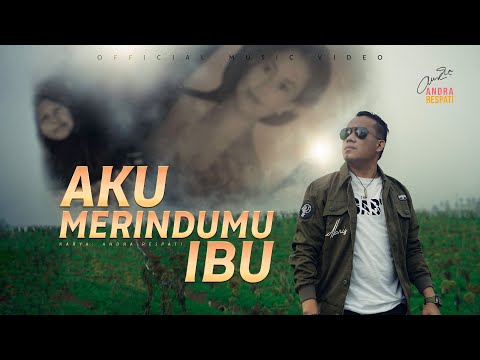 AKU MERINDUMU IBU - Andra Respati (Official Music Video)