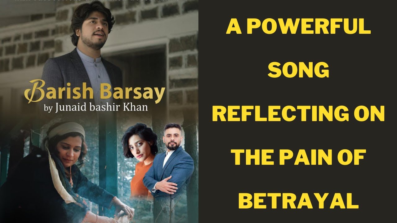 "Barish Barsay" - A Powerful Song Reflecting on the Pain of Betrayal