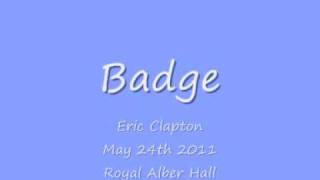 Eric Clapton - Badge - May 24th 2011 - Royal Albert Hall