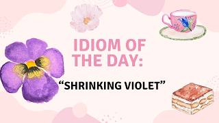 Shrinking Violet Meaning 🌸 | English Idiom Explained | One Quote a Day