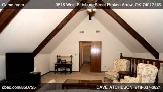 3516 West Pittsburg Street Broken Arrow OK 74012 - DAVE ATCHESON 3516 West Pittsburg Street Broken Arrow OK 74012 - DAVE ATCHESON