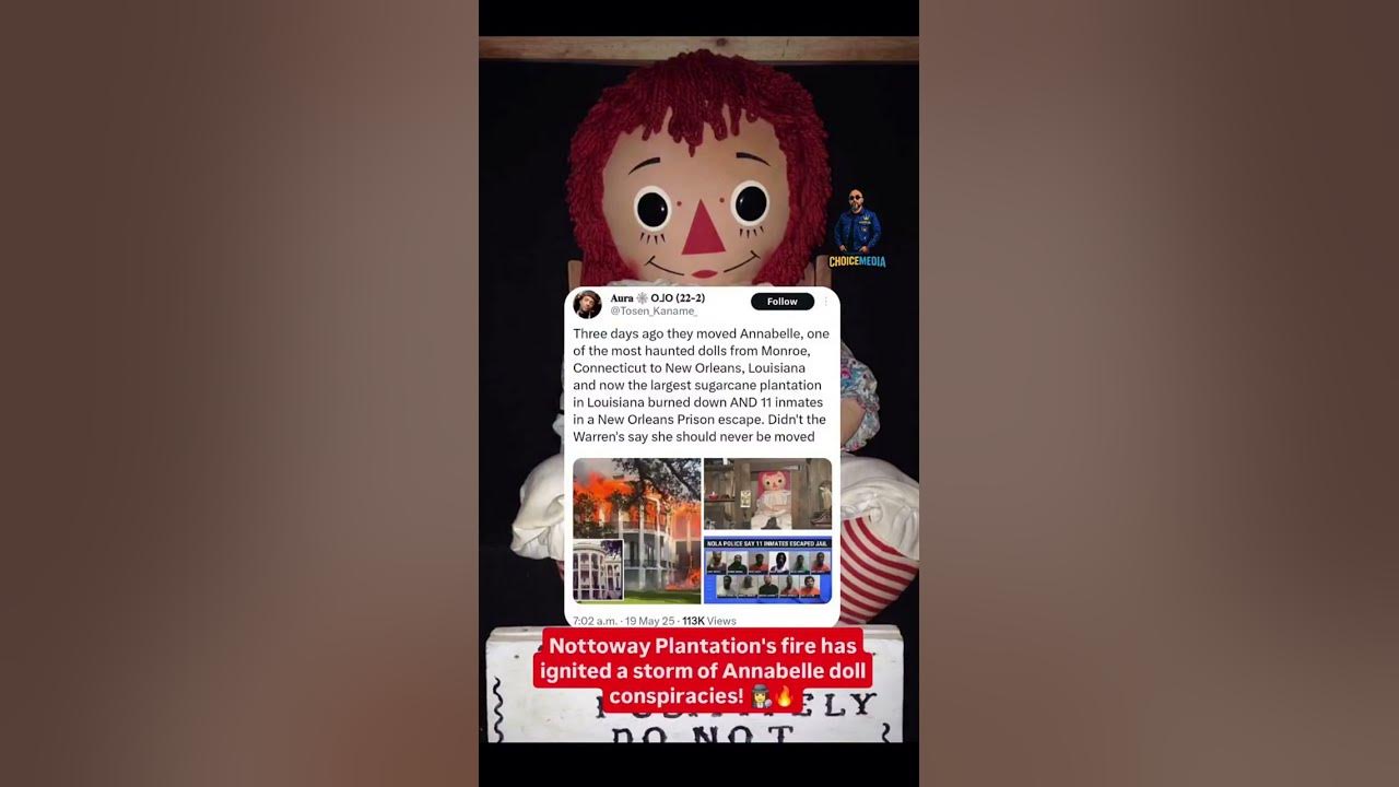 Nottoway Plantation's fire has ignited a storm of Annabelle doll conspiracies! 🕵️‍♀️🔥 Are we