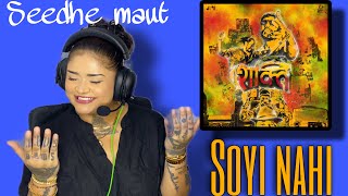 SOYI NAHI REACTION |SEEDHE MAUT | NICKI REACTS
