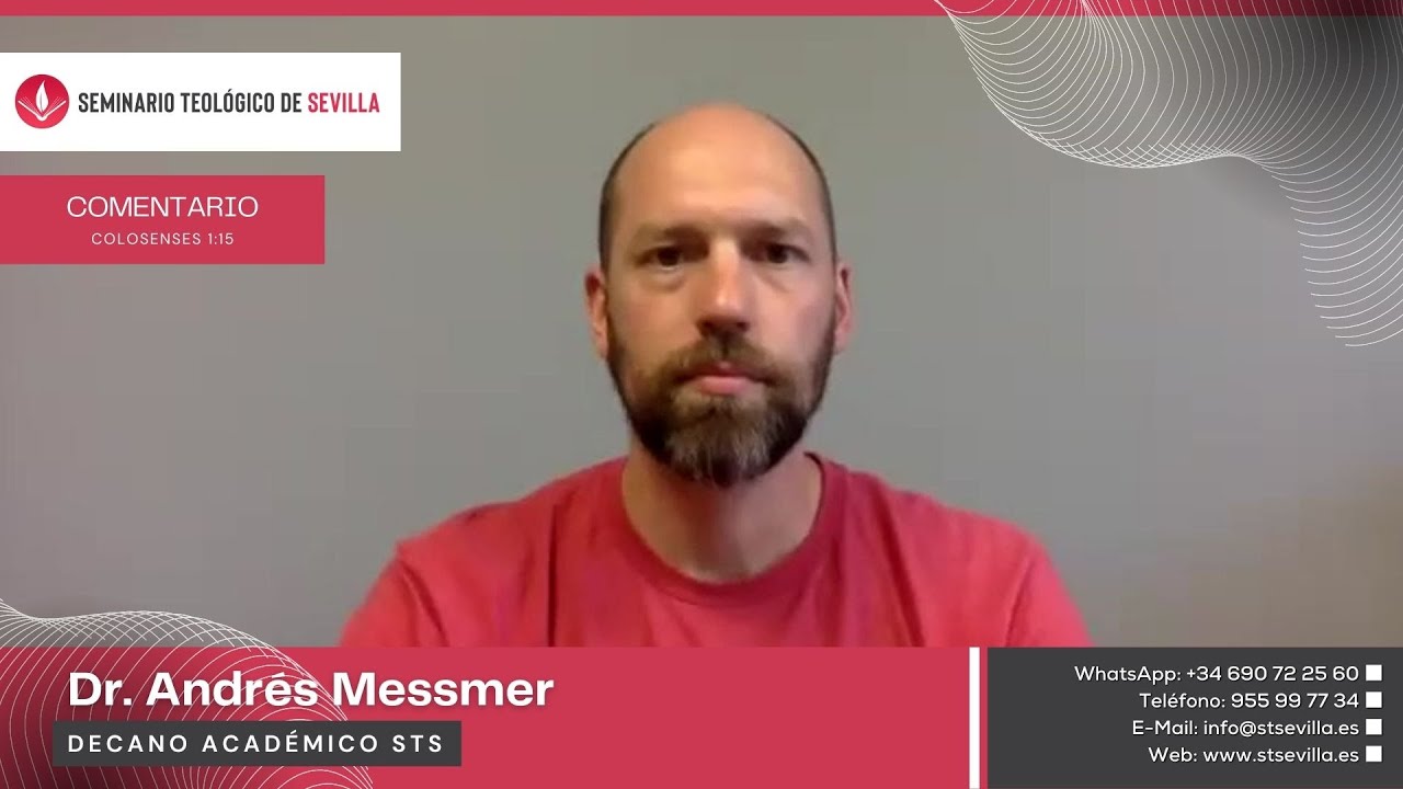 COMENTARIO COLOSENSES 1:15 POR EL DR. ANDRÉS MESSMER - YouTube