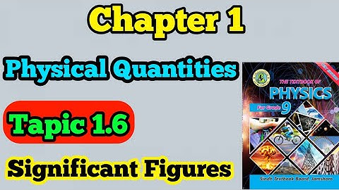 Significant figures chapter 1 physical quantities class 9 new physics book Sindh board | unit 1