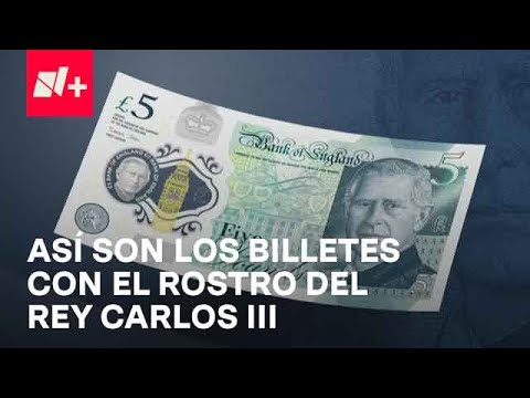 Rey Carlos III: Revelan nuevos billetes de Reino Unido - Despierta