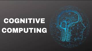 What is Cognitive Computing? Meaning, Definition, Explanation | RealizeTheTerms