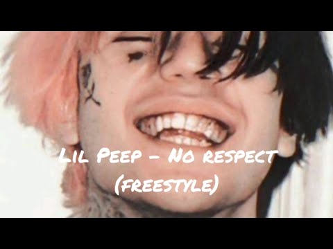 Lil Peep - No respect (freestyle) (Lyrics / Tekst)