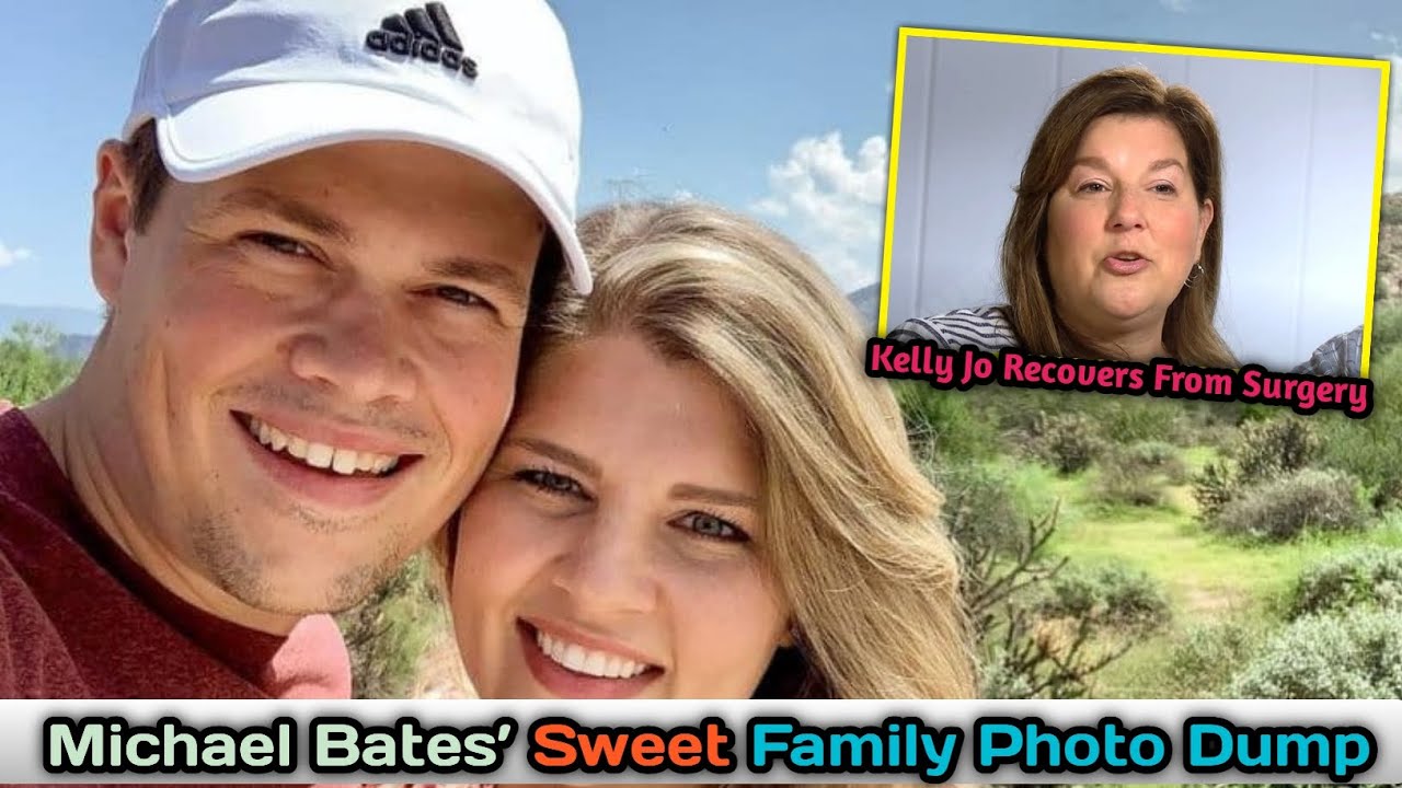 See Michael Bates’ Sweet Family Photo Dump || Kelly Jo Recovers From ...