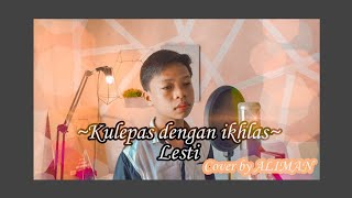 Download Lagu ~Kulepas Dengan ikhlas~ Lesti (cover by ALIMAN) MP3