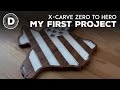 X-Carve Zero to Hero - My First Project