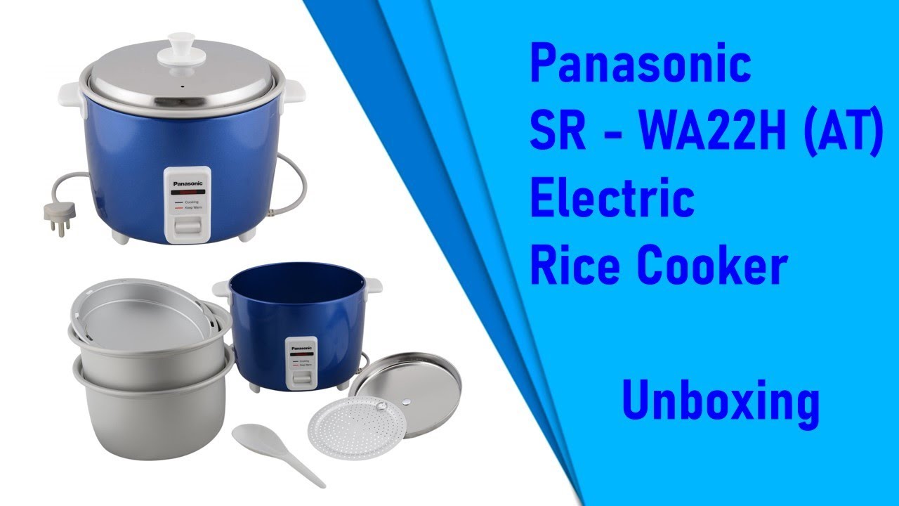Panasonic SR WA22H (AT) Automatic Electric Rice Cooker Unboxing YouTube