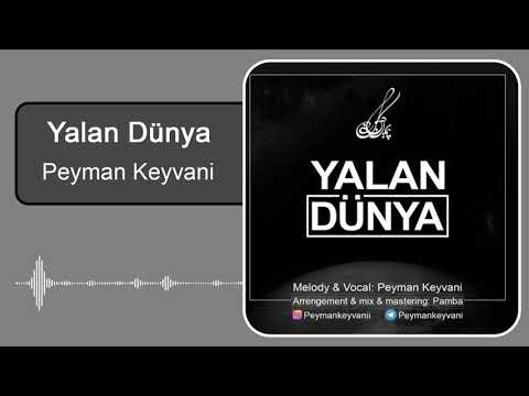 Peyman Keyvani - Yalan Dünya | پیمان کیوانی - جهان دروغین