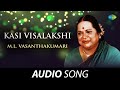 Kasi visalakshi  ml vasanthakumari  muthuswamy dikshithar  tamil carnatic music