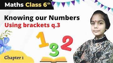 Using Brackets - Practice Question 3 | Knowing Our Numbers | Class 6 Maths
