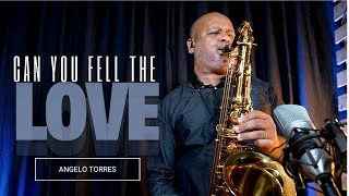 CAN YOU FELL THE LOVE (Elton john) Instrumental - Angelo Torres Sax Cover