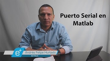 🏭 Puerto Serial en Matlab Tercera Parte | Automatización Industrial