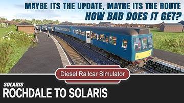 Diesel Railcar Simulator - Rochdale to Solaris - This route (on my PC) doesn