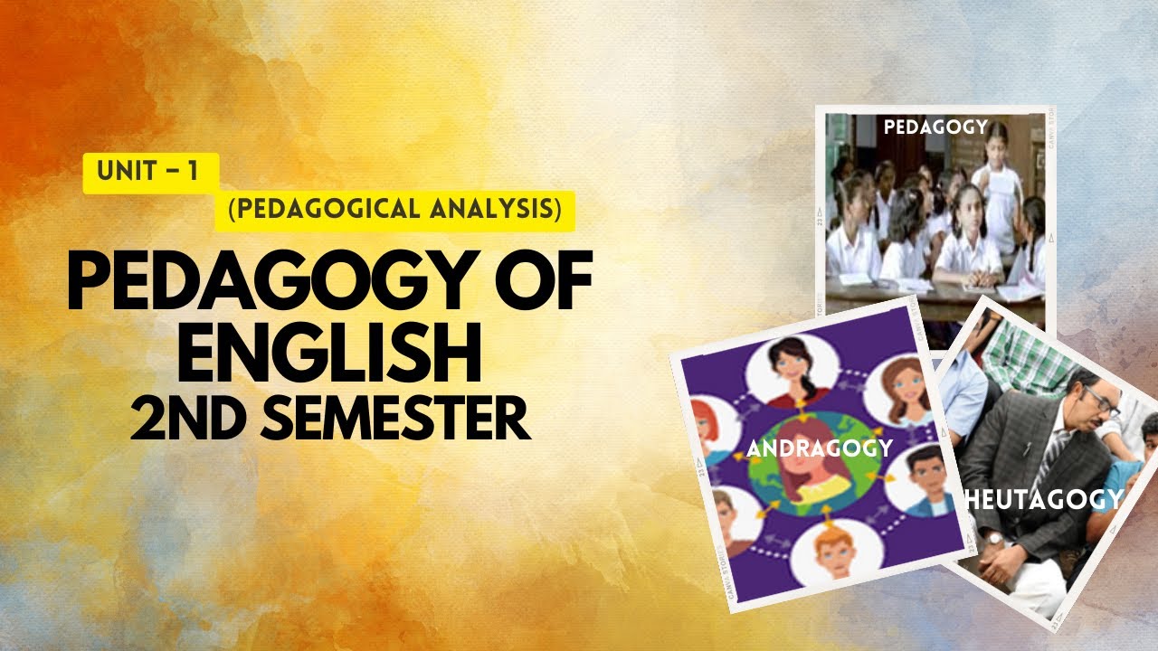 B.Ed 2nd semester || Pedagogy of English || UNIT 1 || PEDAGOGICAL ...