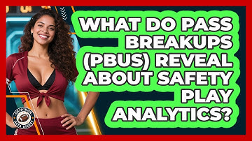 What Do Pass Breakups (PBUs) Reveal About Safety Play Analytics? - Gridiron Data Digest