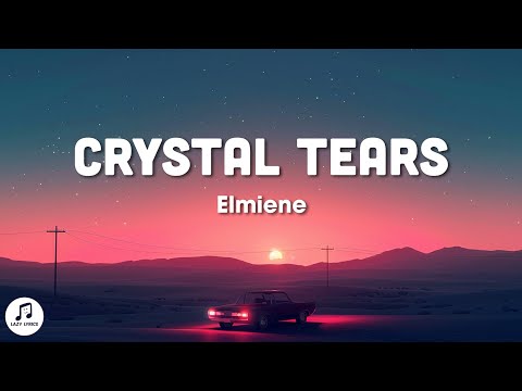 Elmiene - Crystal Tears (Lyrics)