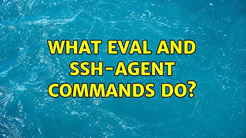 What eval and ssh-agent commands do?